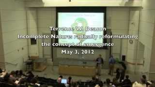 Terrence W. Deacon on Incomplete Nature: radically reformulating the concept of emergence