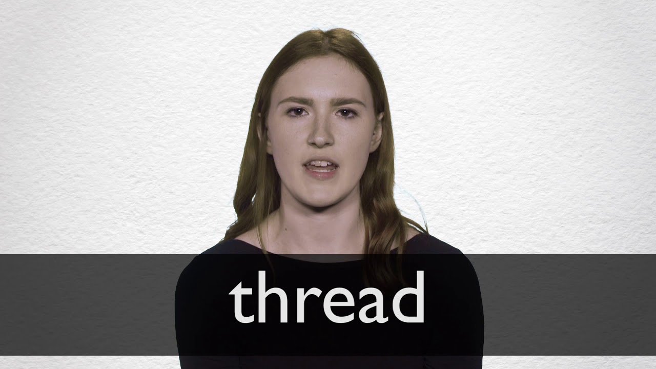 THREAD definition and meaning