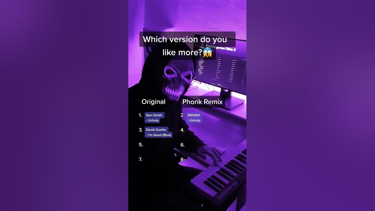 Which version do you like more? Original song or Phonk Remix?