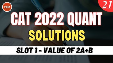 CAT 2022 Slot 1 Quant Solutions | Value of 2a+b | Question & Answer | CAT 2022 Prep