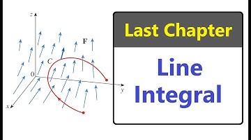 188- Vector Calculus 18 - Line Integrals 1 - Last Chapter 16 Integrals and Vector Fields
