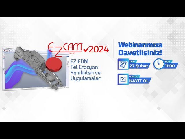 EZ-CAM v2024 - EZ-EDM Webinarı - CNC TEL EROZYON - #ezcam #telerezyon