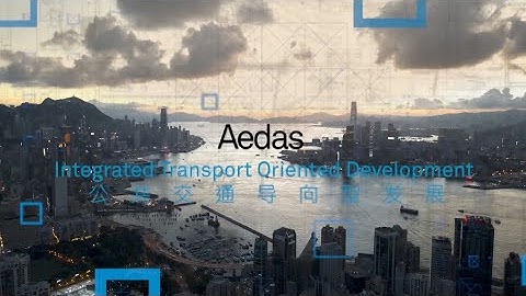 Intro – Aedas releases serial talks on Transport-Oriented Development (TOD)