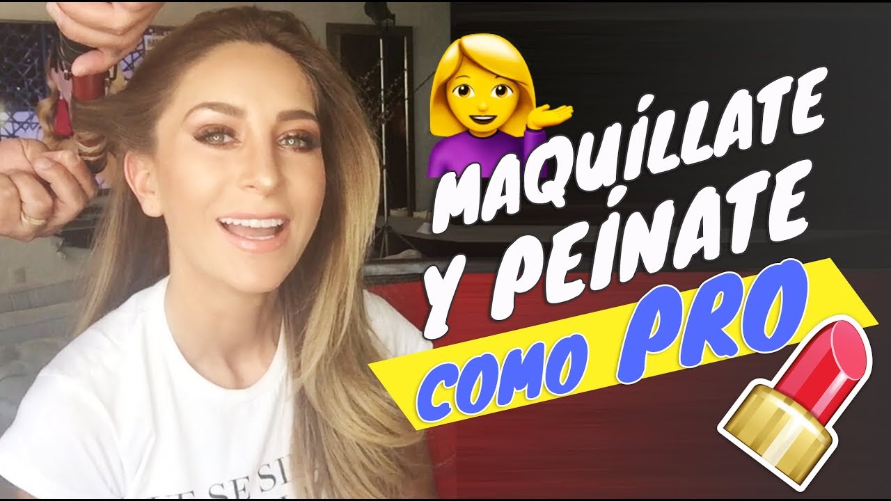 Maquíllate y peínate como Pro // Geraldine Bazán