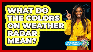 What Do The Colors On Weather Radar Mean?