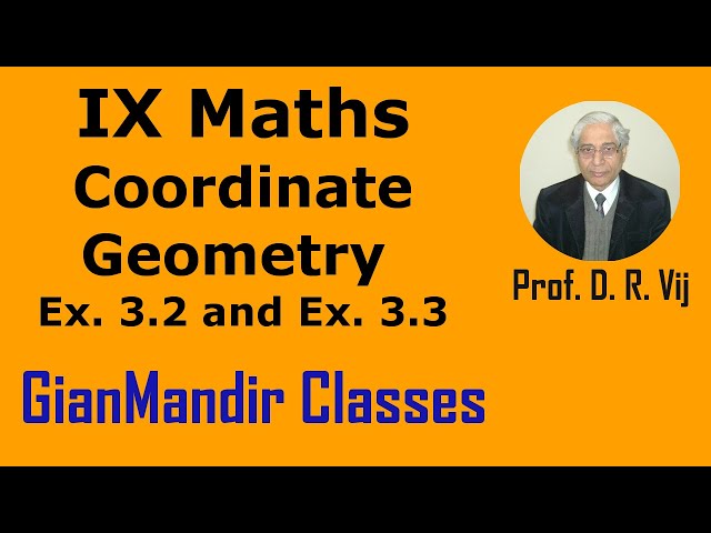 IX Maths | Coordinate Geometry | Ex. 3.2 and Ex. 3.3 by Sumit Sir