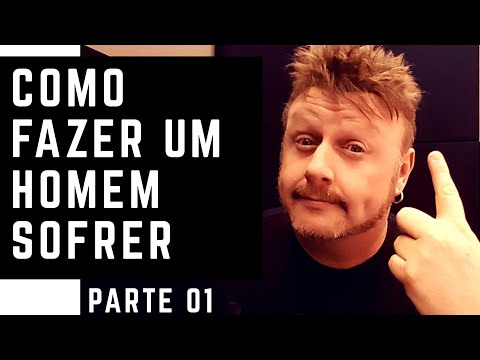 Vídeo: Como Fazer Um Cara Sofrer