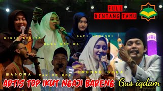 Artis top ikut ngaji bareng gus iqdam||full bintang tamu