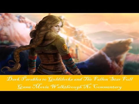 Dark Parables 10 Goldilocks and the Fallen Star Full Game Movie Walkthrough No Commentary