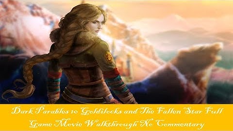 Dark Parables 10 Goldilocks and the Fallen Star Full Game Movie Walkthrough No Commentary