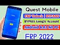 All quest mobile frp bypass 2022 all model frp bypass google account  android 81 2022 without pc