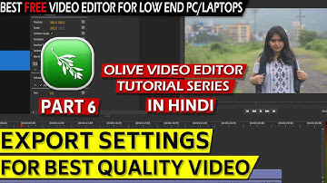 Best export settings in Olive / Olive tutorial series PART 6
