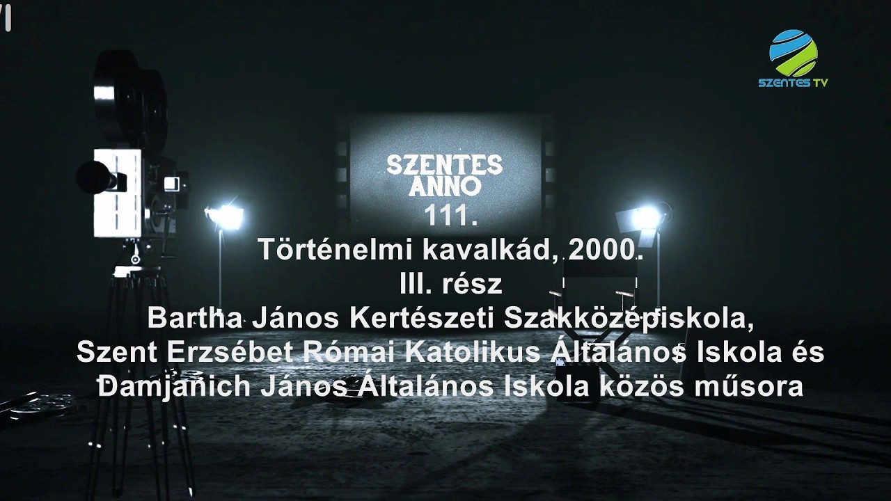 Szentes Anno 111. adás - Történelmi kavalkád 2000. III. rész