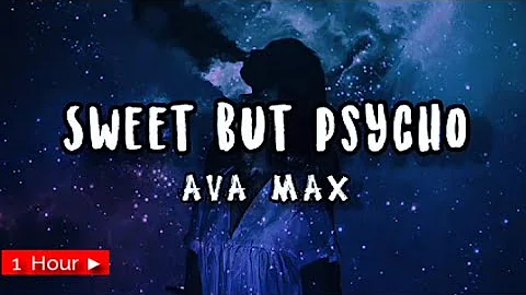 SWEET BUT PSYCHO  |  AVA MAX  |  1 HOUR LOOP | nonstop
