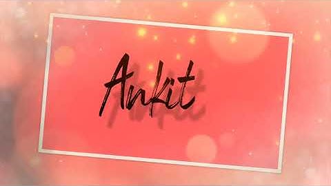 Ankit name whatsapp status video || name status video || khan editor