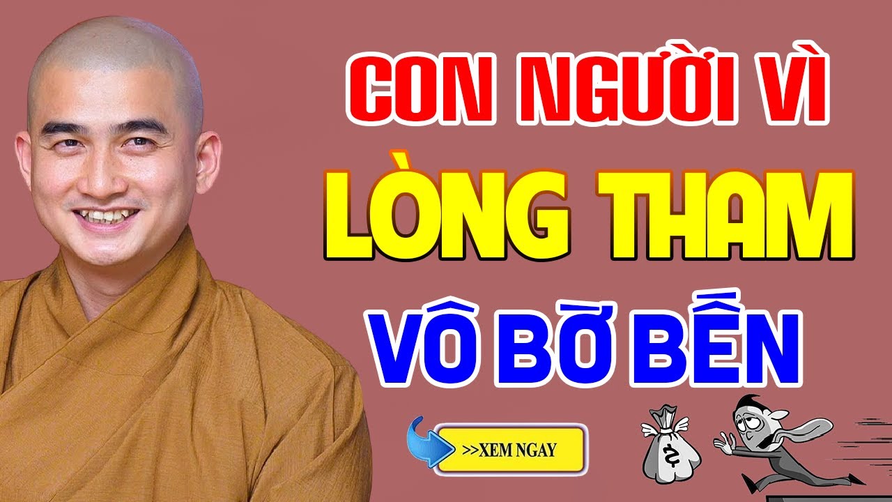 Chìm Đắm Trong Vô Hạn Khổ - Lời Dạy Của Phật Về Lòng Tham Vô Tận | Thầy Thích Minh Thiền