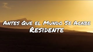 Antes Que el Mundo Se Acabe - Residente (letras/lyrics)