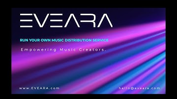 A Deep Dive into EVEARA, A Do It Yourself White Label Music Distribution Solution