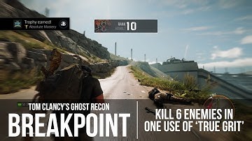 Ghost Recon Breakpoint - Kill 6 enemies with a single use of True Grit