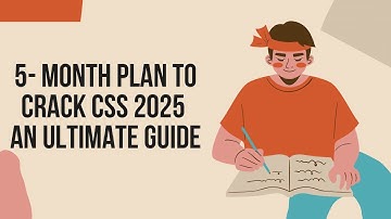 CSS 2025 Made Easy: Complete 5-month Study Strategy