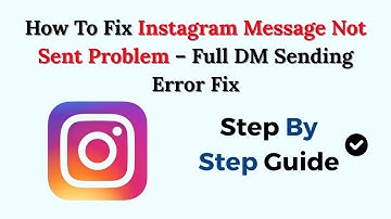How To Fix Instagram Message Not Sent Problem (2025) – Full DM Sending Error Fix