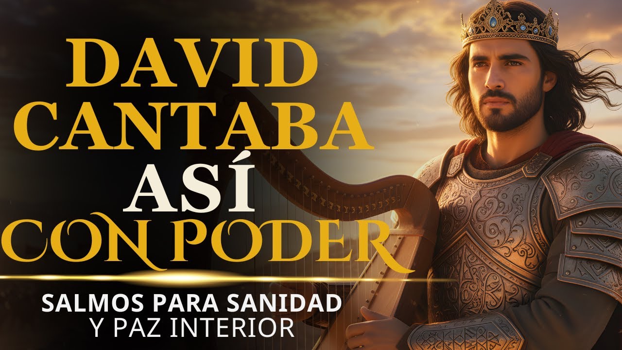 SALMOS PARA SANIDAD Y PAZ INTERIOR | Los Salmos que Cantaba David con ...