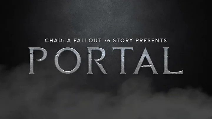 CHAD: A Fallout 76 Story Presents: PORTAL