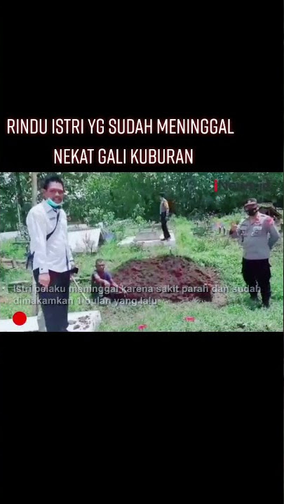 Rindu Istri Yang Sudah Meninggal Suami Nekat Gali Kuburan #shorts