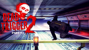 DEAD TRIGGER 2 GAMEPLAY | PART 12