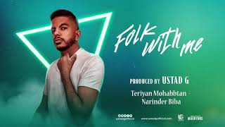 Ustad G - Teriyan Mohabbtan Remix Ft. Narinder Biba Folk With Me
