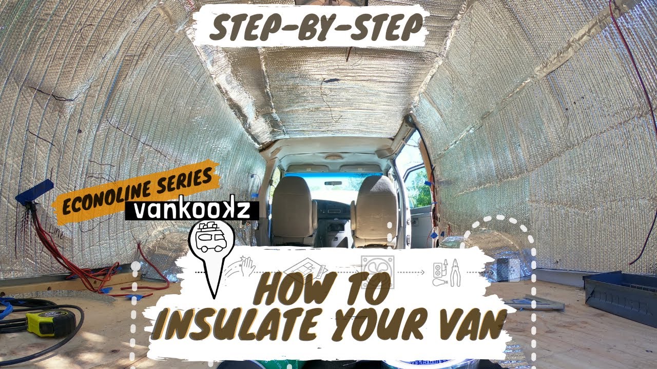 DIY Van Conversion Step #1 - What is the Best Insulation? | Using ...