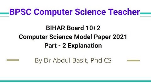BPSC Computer Science Teacher | BIHAR Board 10+2 CS Model Paper 2021 Part -2 Explanation