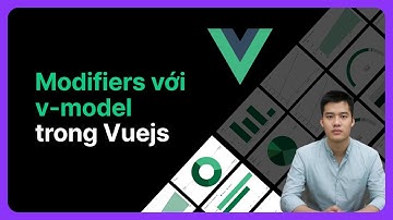 Modifiers với v-model trong vuejs | Khoá học Vuejs từ cơ bản đến nâng cao