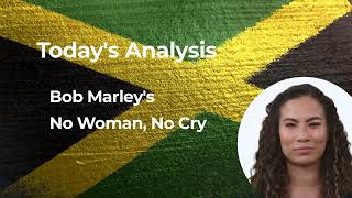 01 - Bob Marley's No Woman No Cry - An Analysis