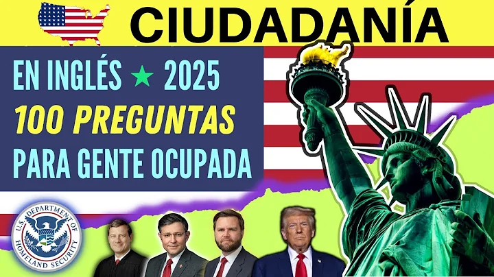 2025 - EXAMEN DE CIUDADANÍA AMERICANA en inglés (PARA GENTE OCUPADA) - Las 100 preguntas en inglés