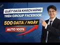 Hướng Dẫn Khai Thác Data Từ Nhóm Facebook Hiệu Quả Nhất - AUTO 100%