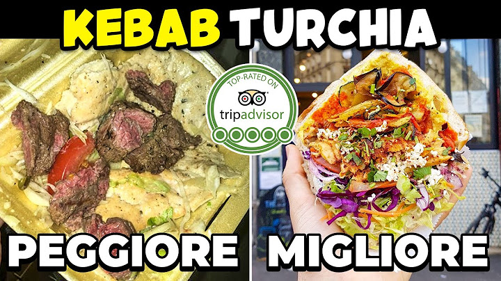 PEGGIORE VS MIGLIORE KEBAB IN TURCHIA