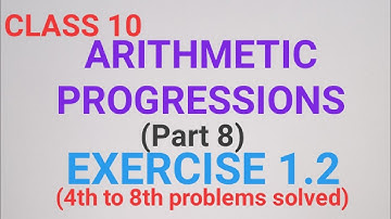 Class 10 Arithmetic Progressions Exercise 1.2 (4th to 8th problems solved)