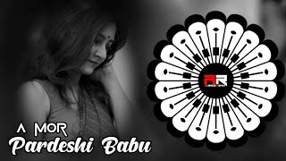 A Mor Pardeshi Babu ( Circuit X Tapori Mix ) Dj Rocky X Dj Bapi Angul X Aj Broz Remix