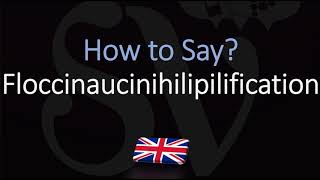 How to Pronounce Floccinaucinihilipilification? + Word Meaning!