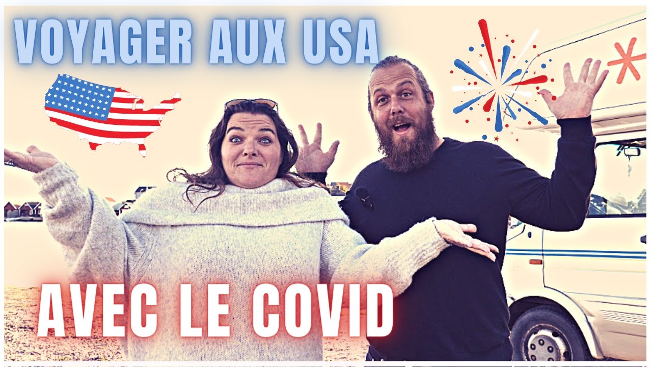 Comment VOYAGER aux USA pendant le COVID ? VISA ? TEST ? Démarches et DOUANES ? On vous explique