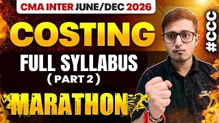 CMA Inter Costing Marathon #2 🔥  | Full Syllabus | Piyush Pahwa Sir