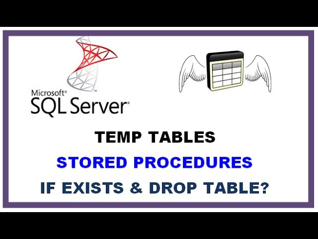 SQL Server Temp Tables - STORED PROCEDURES with IF EXISTS and DROP TABLE - YouTube Sql Server Temp Tables - Stored Procedures With If Exists And Drop Table - Youtube