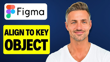 How To Align to Key Object in Figma - 2025