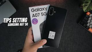 Samsung A07 5G: Tips Setting Wajib dan Aktifin Fitur Tersembunyi!!