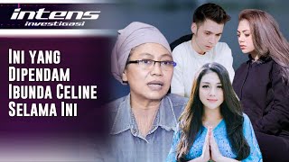 Mengejutkan Ini Yang Dipendam Ibunda Celine Selama Ini Tentang Stefan | Intens Investigasi |Eps 1141