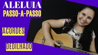 O Passo-a-Passo da música ALELUIA com DEDILHADO INICIANTE chords