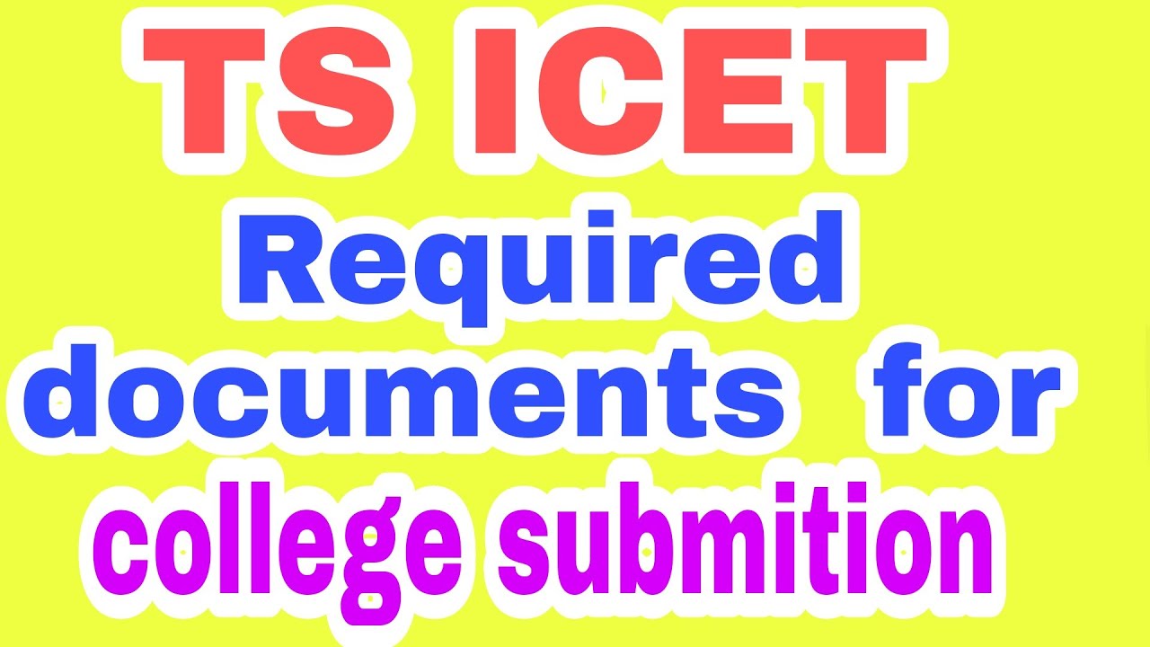 REQUIRED DOCUMENTS FOR TS ICET 2021 COLLEGE SUBMITION