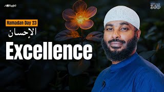 [Day 23] الإحسان: Excellence | Sh Ammar AlShukry | 30 Quranic Principles In 30 Days