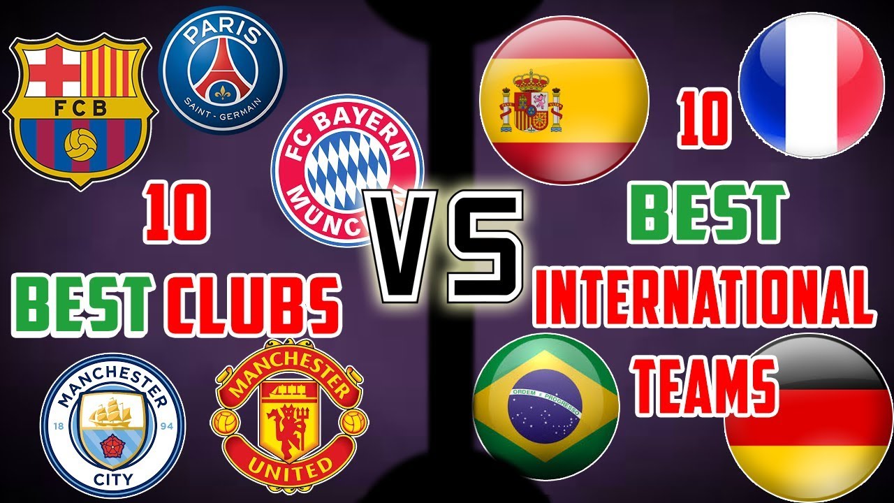 Best Clubs VS Best International Teams FIFA 18 Experiment YouTube